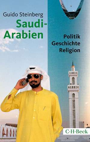 Saudi-Arabien de Guido Steinberg