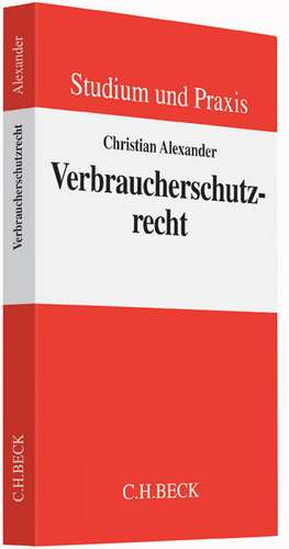 Verbraucherschutzrecht de Christian Alexander