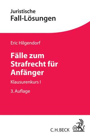 Fälle zum Strafrecht für Anfänger de Eric Hilgendorf