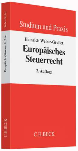 Europäisches Steuerrecht de Heinrich Weber-Grellet