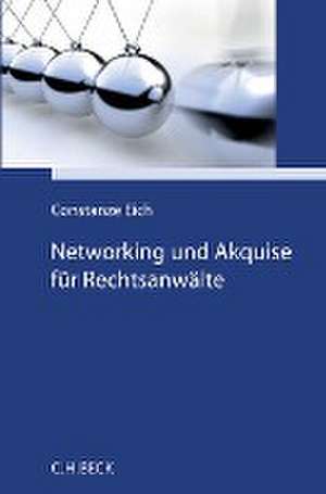 Networking und Akquise für Rechtsanwälte de Constanze Eich