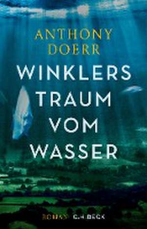 Winklers Traum vom Wasser de Anthony Doerr