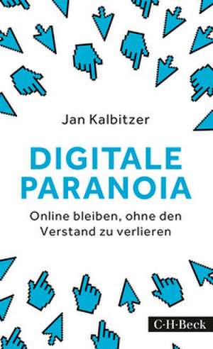Digitale Paranoia de Jan Kalbitzer