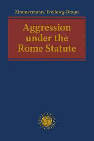 Aggression under the Rome Statute de Andreas Zimmermann