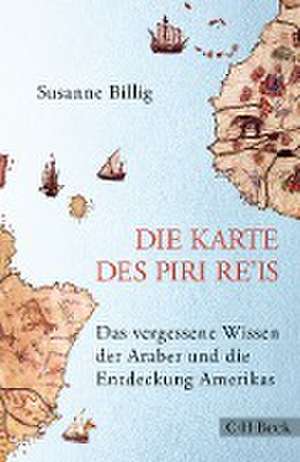 Die Karte des Piri Re'is de Susanne Billig