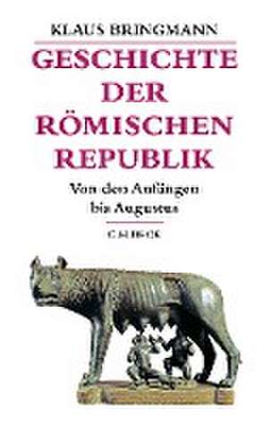 Geschichte der römischen Republik de Klaus Bringmann