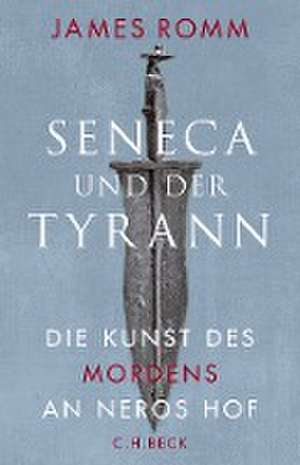 Seneca und der Tyrann de James Romm