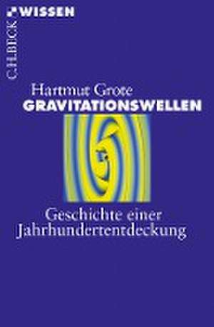 Gravitationswellen de Hartmut Grote