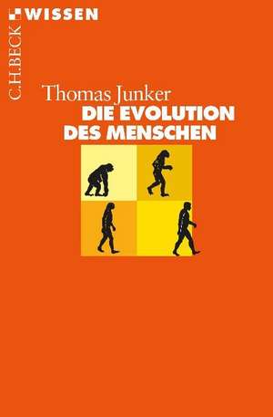 Die Evolution des Menschen de Thomas Junker