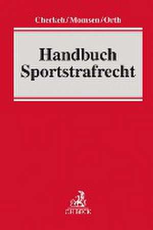 Handbuch Sportstrafrecht de Rainer T. Cherkeh