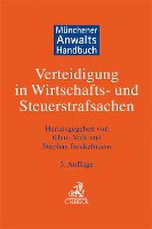 Münchener Anwaltshandbuch Verteidigung in Wirtschafts- und Steuerstrafsachen de Klaus Volk