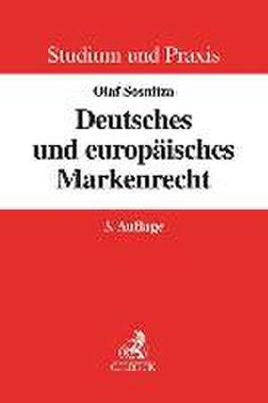 Deutsches und europäisches Markenrecht de Olaf Sosnitza