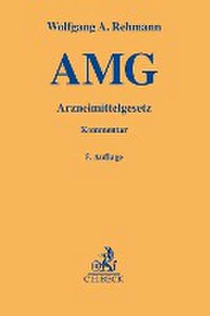 Arzneimittelgesetz (AMG) de Wolfgang A. Rehmann