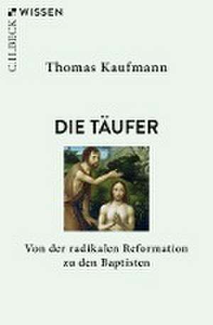 Die Täufer de Thomas Kaufmann