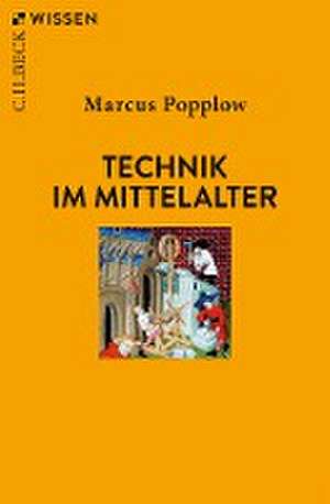 Technik im Mittelalter de Marcus Popplow