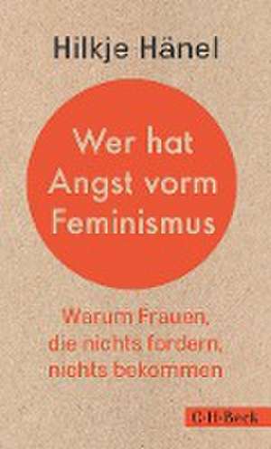 Wer hat Angst vorm Feminismus de Hilkje Hänel