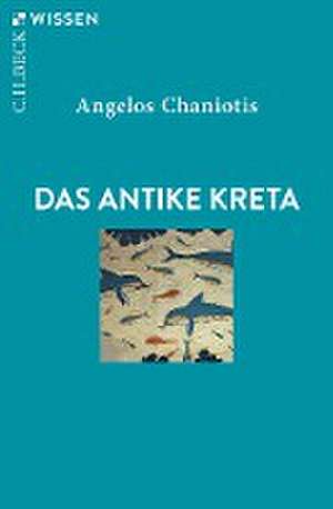 Das antike Kreta de Angelos Chaniotis