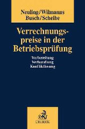 Verrechnungspreise in der Betriebsprüfung de C. -Alexander Neuling