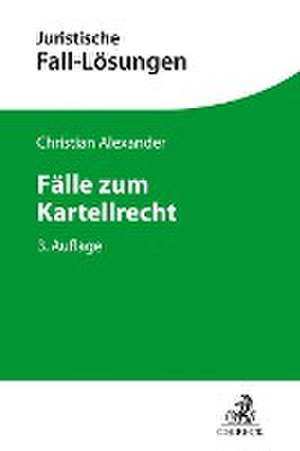 Fälle zum Kartellrecht de Christian Alexander