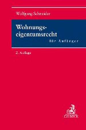 Wohnungseigentumsrecht für Anfänger de Wolfgang Schneider