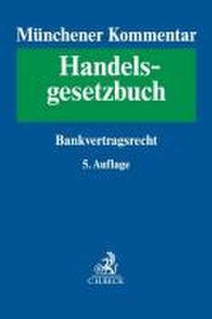 Münchener Kommentar zum Handelsgesetzbuch Bd. 6: Bankvertragsrecht, Recht des Zahlungsverkehrs, Kapitalmarkt- und Wertpapiergeschäft, Ottawa Übereinkommen über Internationales Factoring de Carsten Herresthal