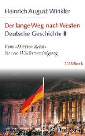 Der lange Weg nach Westen - Deutsche Geschichte II de Heinrich August Winkler