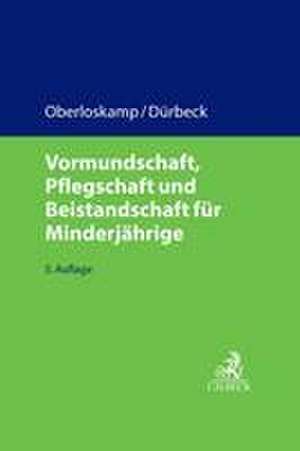 Vormundschaft, Pflegschaft und Beistandschaft für Minderjährige de Helga Oberloskamp