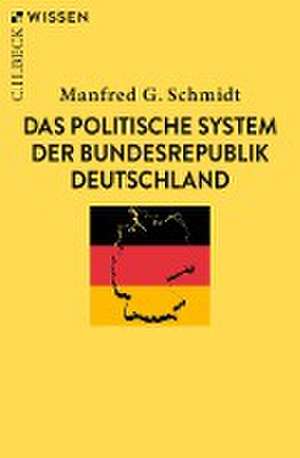 Das politische System der Bundesrepublik Deutschland de Manfred G. Schmidt