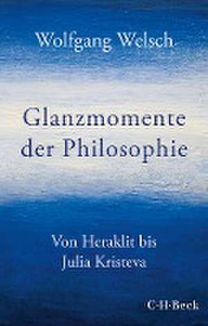 Glanzmomente der Philosophie de Wolfgang Welsch