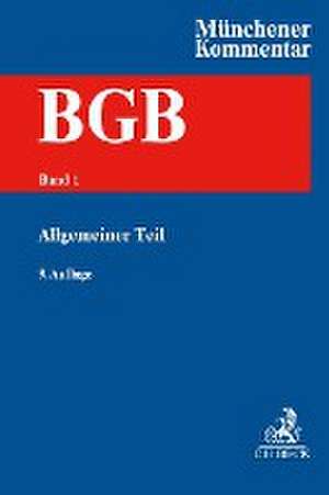 Münchener Kommentar zum Bürgerlichen Gesetzbuch Bd. 1: Allgemeiner Teil §§ 1-240, AllgPersönlR, ProstG, AGG de Claudia Schubert