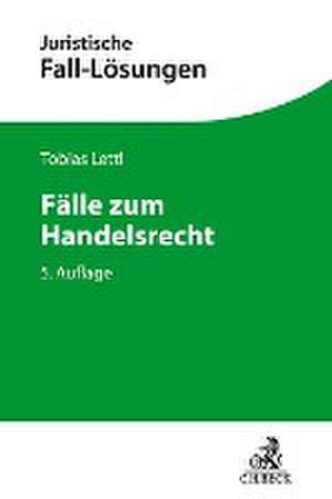 Fälle zum Handelsrecht de Tobias Lettl