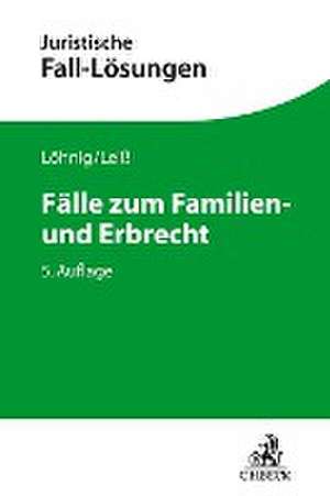 Fälle zum Familien- und Erbrecht de Martin Löhnig