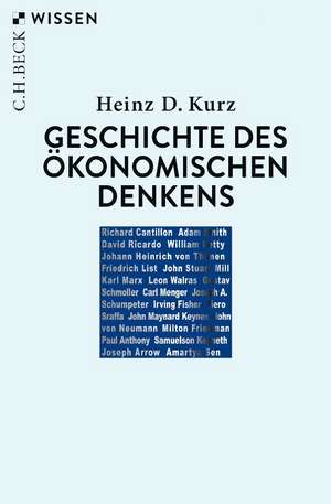 Geschichte des ökonomischen Denkens de Heinz D. Kurz