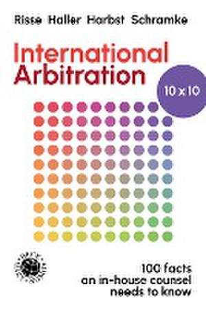 International Arbitration 10x10 de Jörg Risse