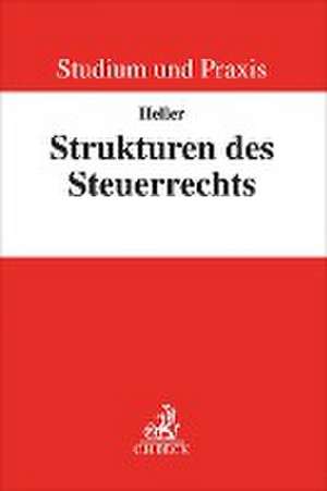 Strukturen des Steuerrechts de Robert F. Heller