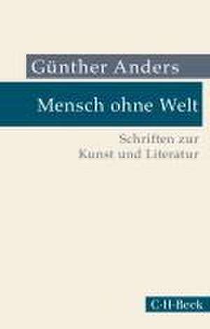 Mensch ohne Welt de Günther Anders