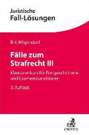 Fälle zum Strafrecht III de Eric Hilgendorf