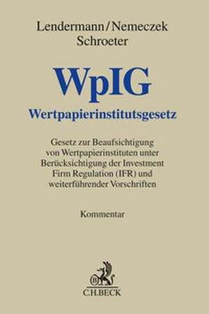Wertpapierinstitutsgesetz. WpIG de Urs Benedikt Lendermann