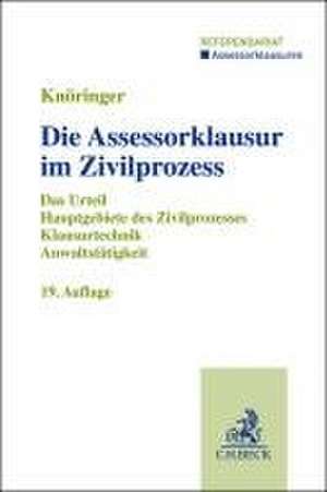 Die Assessorklausur im Zivilprozess de Dieter Knöringer