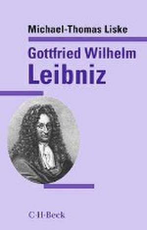 Gottfried Wilhelm Leibniz de Michael-Thomas Liske