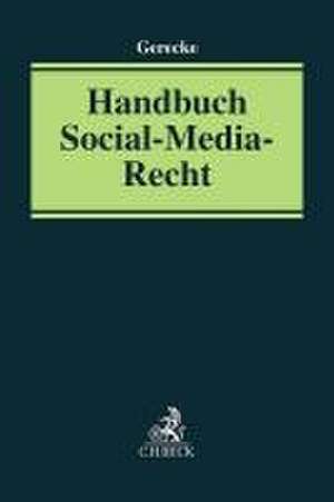 Handbuch Social-Media-Recht de Martin Gerecke