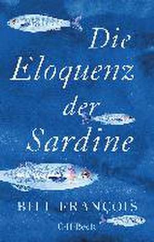 Die Eloquenz der Sardine de Bill François