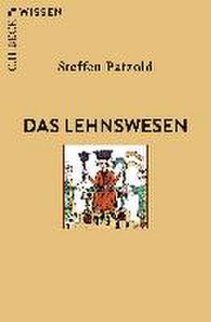 Das Lehnswesen de Steffen Patzold