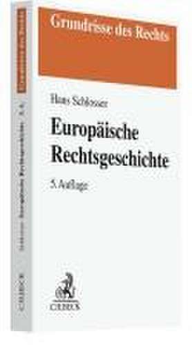 Europäische Rechtsgeschichte de Hans Schlosser