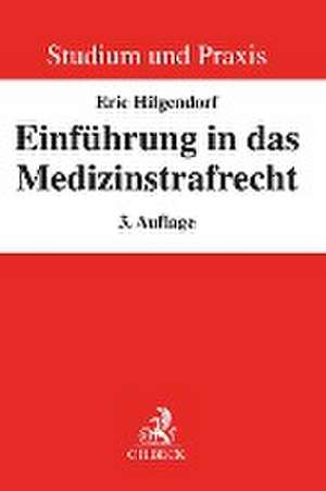 Einführung in das Medizinstrafrecht de Eric Hilgendorf