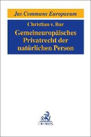 Gemeineuropäisches Privatrecht der natürlichen Person de Christian von Bar