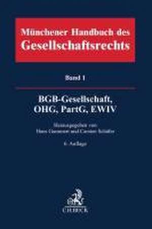 Münchener Handbuch des Gesellschaftsrechts Bd. 1: BGB-Gesellschaft, Offene Handelsgesellschaft, Partnerschaftsgesellschaft, EWIV de Hans Gummert