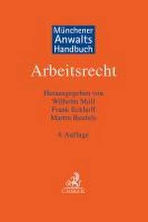 Münchener Anwaltshandbuch Arbeitsrecht de Frank Eckhoff