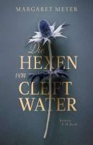 Die Hexen von Cleftwater de Margaret Meyer