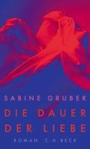 Die Dauer der Liebe de Sabine Gruber